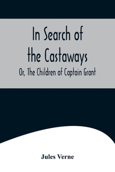 Search of The Castaways; Or, Children Captain Grant