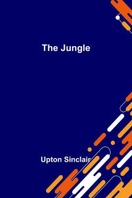 Title: The Jungle, Author: Upton Sinclair