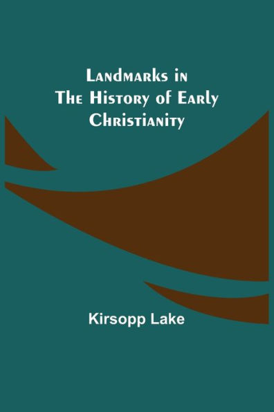 Landmarks the History of Early Christianity