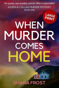 Title: When Murder Comes Home, Author: Shana Frost