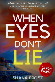 Title: When Eyes Don't Lie, Author: Shana Frost