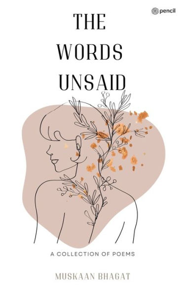 The Words Unsaid: a collection of poems