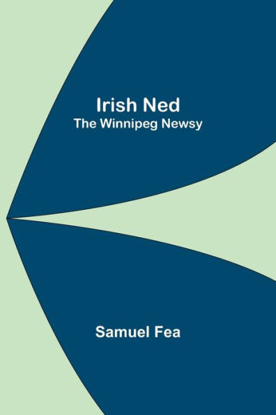 Irish Ned; The Winnipeg Newsy