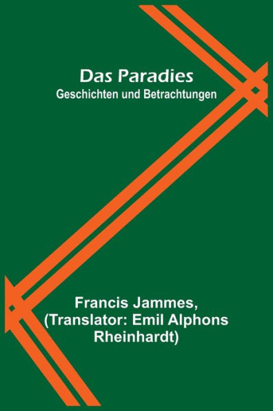 Das Paradies: Geschichten und Betrachtungen