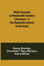 Main Currents in Nineteenth Century Literature - 2. The Romantic School in Germany