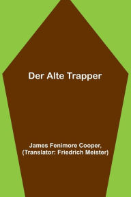 Title: Der alte Trapper, Author: James Fenimore Cooper