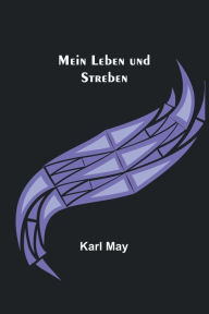 Title: Mein Leben und Streben, Author: Karl May