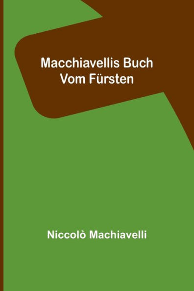 Macchiavellis Buch vom Fürsten