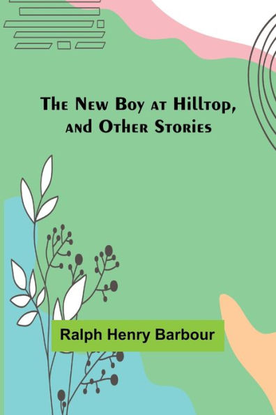 The New Boy at Hilltop, and Other Stories