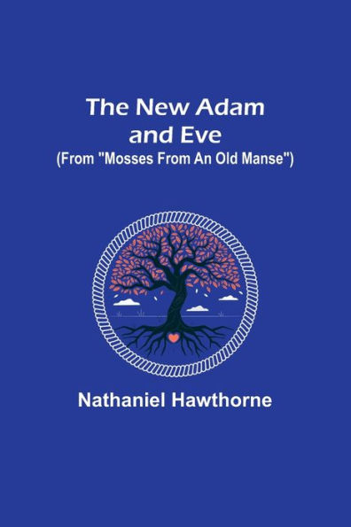 The New Adam and Eve (From "Mosses from an Old Manse")