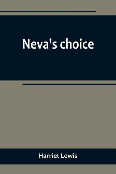 Neva's choice