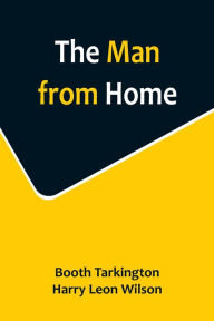 Title: The Man from Home, Author: Booth Tarkington