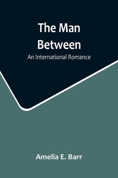 The Man Between: An International Romance