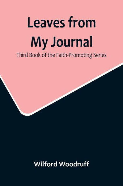 Leaves from My Journal: Third Book of the Faith-Promoting Series