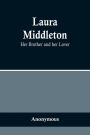Laura Middleton; Her Brother and her Lover