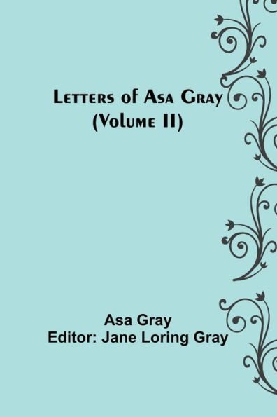 Letters of Asa Gray (Volume II)