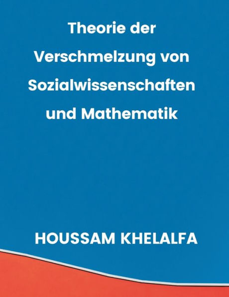 Theorie der Verschmelzung von Sozialwissenschaften und Mathematik