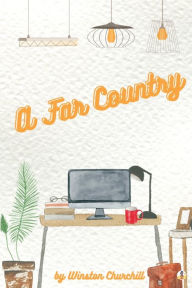 Title: A Far Country (Illustrated), Author: Winston Churchill
