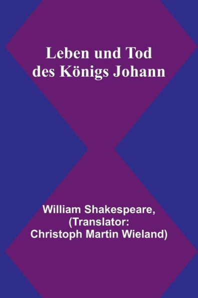 Leben und Tod des Königs Johann