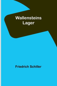 Title: Wallensteins Lager, Author: Friedrich Schiller