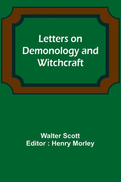 Letters on Demonology and Witchcraft