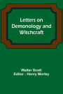 Letters on Demonology and Witchcraft