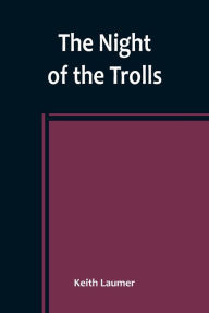 Title: The Night of the Trolls, Author: Keith Laumer