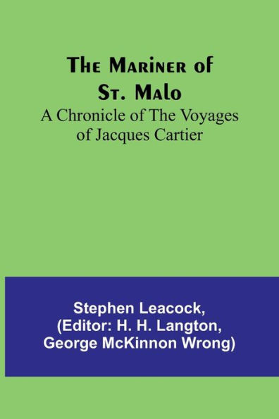 the Mariner of St. Malo: A chronicle voyages Jacques Cartier