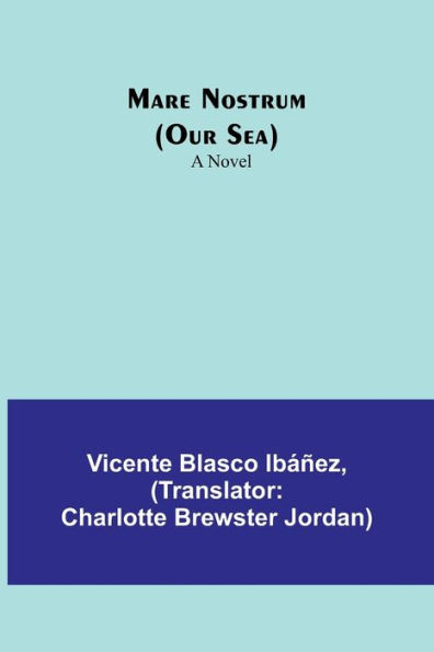 Mare Nostrum (Our Sea): A Novel