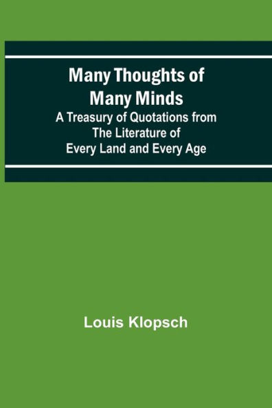 Many Thoughts of Minds; A Treasury Quotations from the Literature Every Land and Age