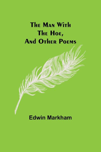 the man with hoe, and other poems