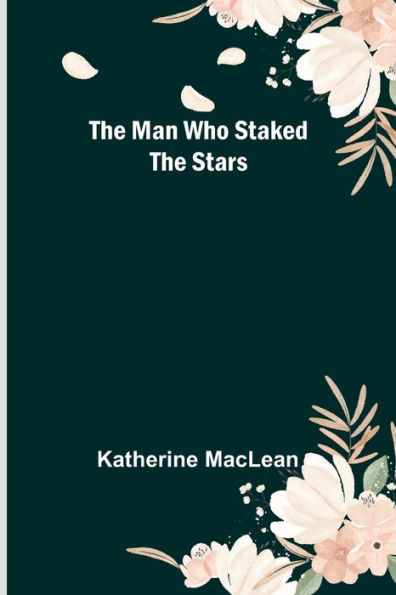 The Man Who Staked the Stars