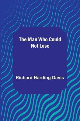 The Man Who Could Not Lose