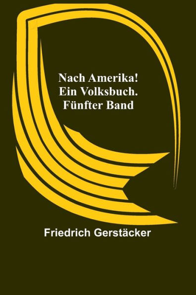 Nach Amerika! Ein Volksbuch. Fünfter Band