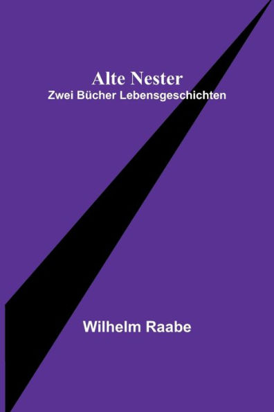 Alte Nester: Zwei Bücher Lebensgeschichten