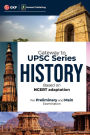 Gateway to UPSC Series: Indian History (Based on NCERT adaptation) by Access