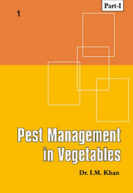Title: Pest Management In Vegetables Part-1, Author: I.M. Khan