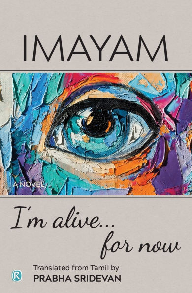 I'm alive . . . for now: Novel