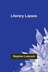 Title: Literary Lapses, Author: Stephen Leacock