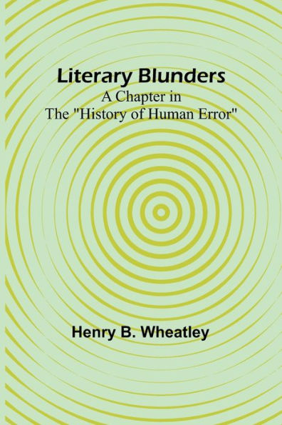 Literary Blunders: A Chapter in the "History of Human Error"