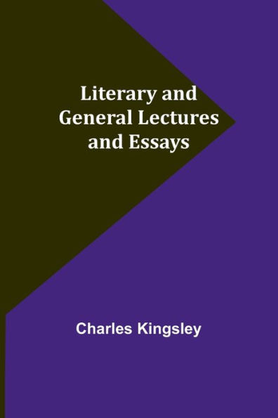 Literary and General Lectures and Essays