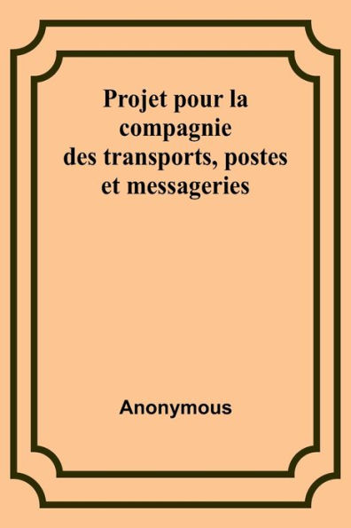 Projet pour la compagnie des transports, postes et messageries