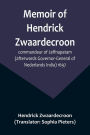 Memoir of Hendrick Zwaardecroon, commandeur of Jaffnapatam (afterwards Governor-General of Nederlands India) 1697.; For the guidance of the council of Jaffnapatam, during his absence at the coast of Malabar.