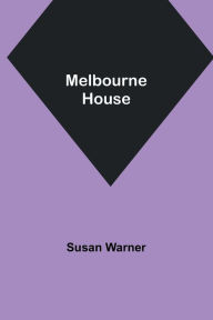 Title: Melbourne House, Author: Susan Warner