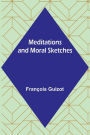 Meditations and Moral Sketches