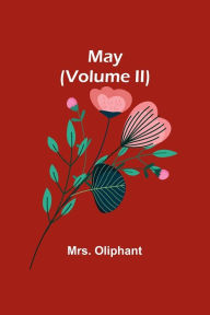 Title: May (Volume II), Author: Mrs. Oliphant