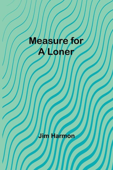 Measure for a Loner