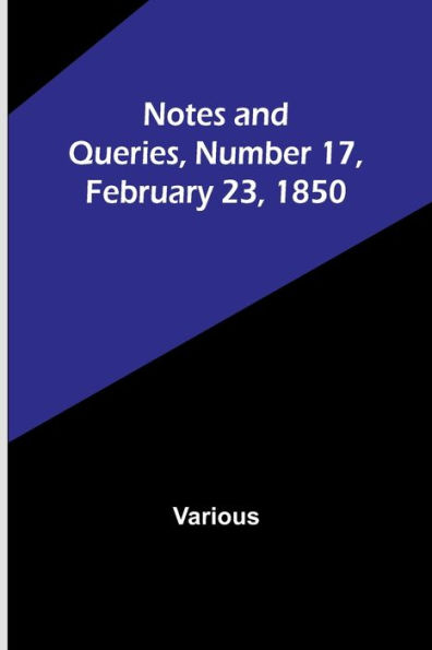 Notes and Queries, Number 17, February 23, 1850