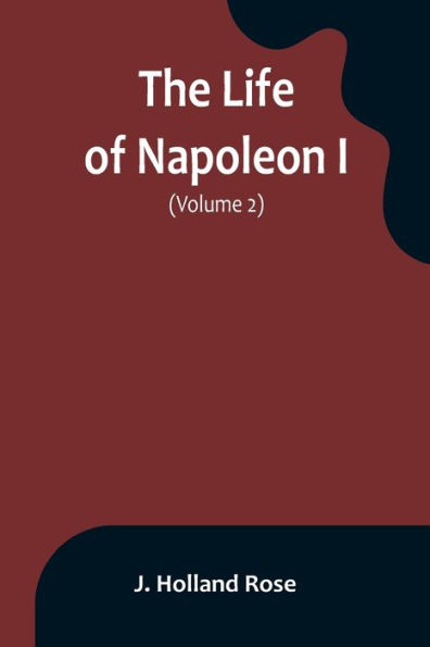 The Life of Napoleon I (Volume 2)