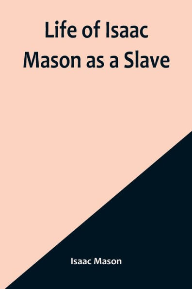 Life of Isaac Mason as a Slave